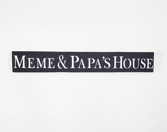 Meme and Papa's House Wood Sign, You pick color