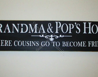 Grandma Gift Grandma and Pops  House Where Cousins Go To Become Friends Wooden Sign Christmas Gift