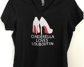 Cinderella Loves Louboutin Shirt - Adult