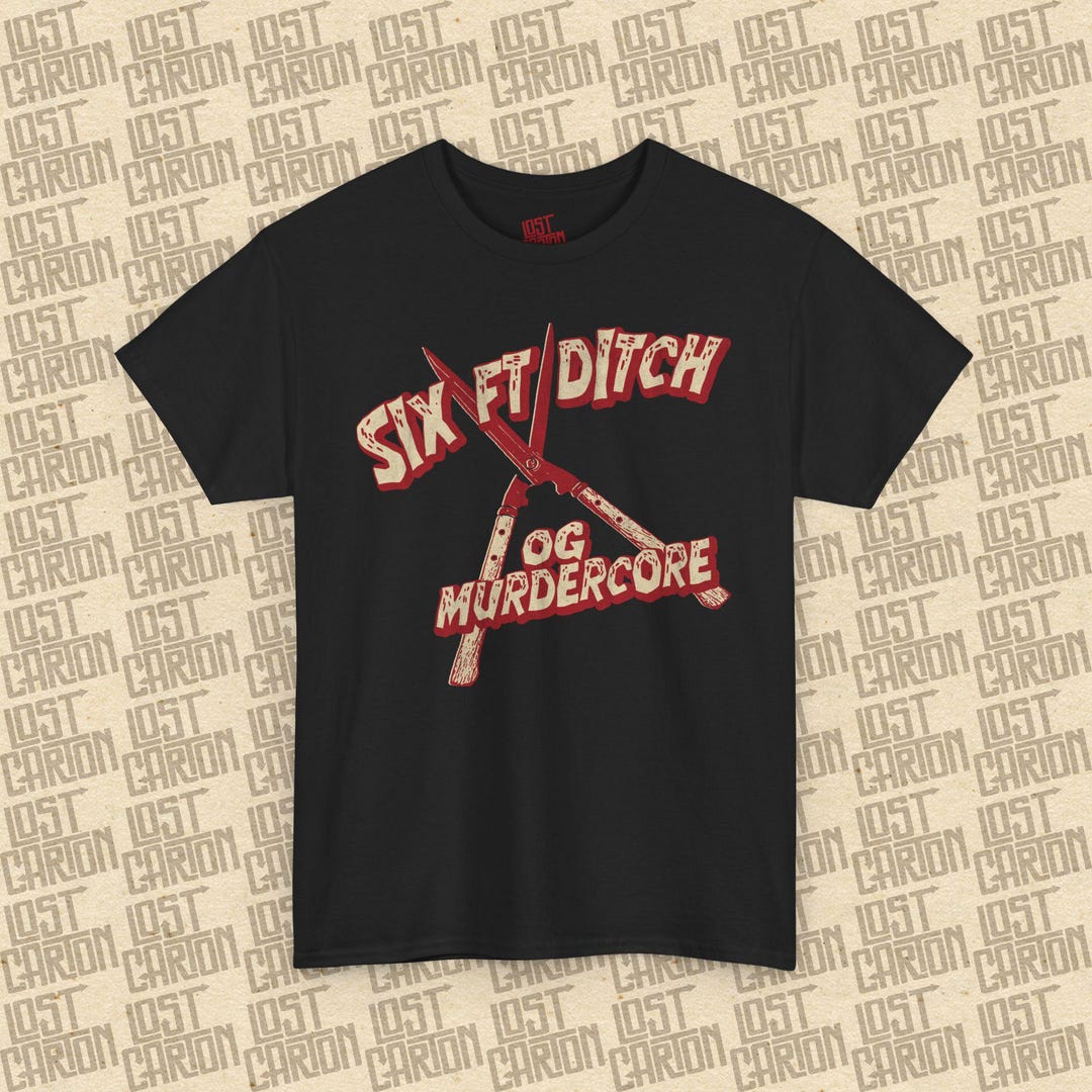 Six Ft Ditch OG Murdercore Beatdown Hardcore T Shirt Band