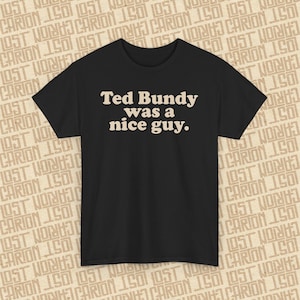 True Crime Was A Nice Guy shirt, True Crime, Serial Killer shirt, Dark Humor