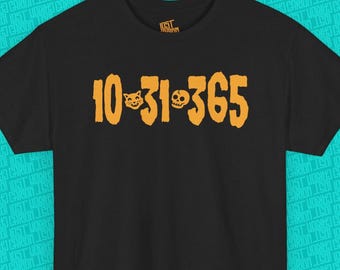 10•31•365 Halloween T-Shirt | Everyday is Halloween Graphic Tee | Spooky Life Shirt