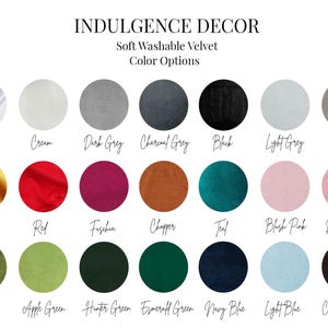 May include: Image displays a color chart for "INDULGENCE DECOR" soft washable velvet. The chart features 20 color options, including White, Cream, Dark Grey, Charcoal Grey, Black, Light Grey, Taupe, Gold, Red, Fuschia, Chopper, Teal, Blush Pink, Dusty Rose, etc.