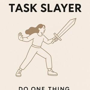 May include: A line drawing of a person holding a sword, with the text "ADHD TASK SLAYER DO ONE THING" above the image.