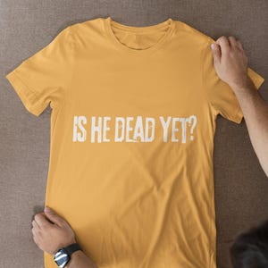 T-shirt unisexe anti-Trump, T-shirt résistant et persistant, Is He Dead Yet, Vêtements de protestation, Vêtements d&#39;activiste