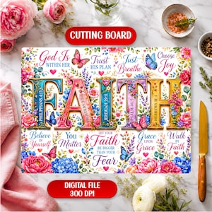 May include: A rectangular cutting board featuring the word FAITH in large, ornate, colorful letters surrounded by floral patterns, butterflies, and inspirational text including Bible verses. The design includes pink, blue, and gold accents.