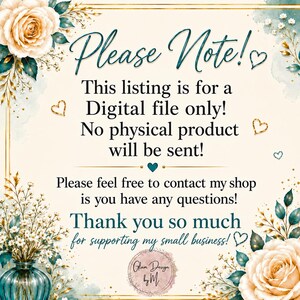 Peut inclure: Un avis de fichier num&eacute;rique avec des roses cr&egrave;me, des accents dor&eacute;s et un texte bleu sarcelle fonc&eacute; indiquant : Please Note! This listing is for a Digital file only! No physical product will be sent! Please feel free to contact my shop is you have any questions! Thank you so much for supporting my small business! Glam Design by M.