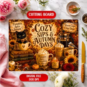May include: A rectangular cutting board featuring an autumn-themed illustration with a black cat in a mug, stacked books, a French press, a pumpkin spice latte, and a candle. The text reads Cozy Sips & Autumn Days, Pumpkin Spice Season, and Warm Cups, Crisp Days.