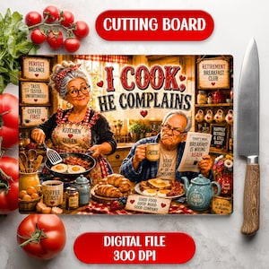 May include: A rectangular cutting board featuring a printed illustration of a couple in a kitchen with the text I COOK; HE COMPLAINS. The design includes a woman cooking eggs and a man reading a newspaper titled BREAKFAST IS WRONG AGAIN, surrounded by various kitchen items, food, and small signs with phrases like COFFEE FIRST and GOOD FOOD GOOD MOOD.