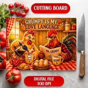 May include: A rectangular cutting board with a whimsical illustration of two anthropomorphic chickens. One is pouring coffee, and the other is reading a newspaper. The text "Grumpy is my Love Language" is displayed on the board. A red banner at the top reads "CUTTING BOARD".