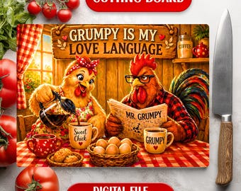 Grumpy Is My Love Language - Divertido y sarcástico diseño rústico de pollo para tabla de cortar de vidrio (descarga digital)