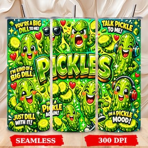 May include: A green tumbler with a fun design of cartoon pickles, hearts, and pickle slices. Text includes "You're a Big Dill to Me!" and "In a Pickle Mood!" The word "PICKLES" is prominently displayed in a bold font.