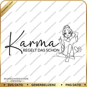 May include: Black and white graphic featuring the word "Karma" in a stylish font, with the phrase "Regelt das schon" below. A cartoon figure is seated, giving the middle finger. Two hearts are drawn to the right.