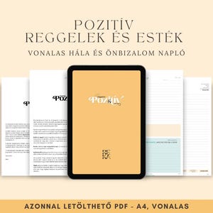 Op de afbeelding: Een digitale planner met de tekst "POZITÍV REGGELEK ÉS ESTÉK" op de cover, weergegeven op een tablet. De planner is omgeven door verschillende open pagina's. De onderkant van de afbeelding luidt "AZONNAL LETÖLTHETŐ PDF - A4, VONALAS".