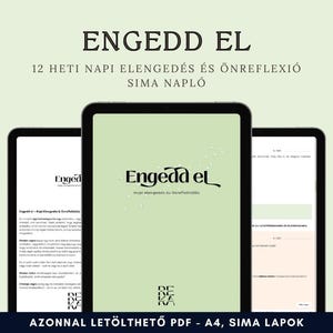 Op de afbeelding: Drie zwarte tablets met een journaalontwerp. De tekst "ENGEDD EL" staat bovenaan, met "12 HETI NAPI ELENGEDÉS ÉS ÖNREFLEXIÓ SIMA NAPLÓ" eronder. De onderste tekst luidt "AZONNAL LETÖLTHETŐ PDF - A4, SIMA LAPOK".