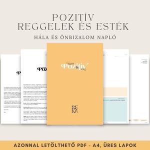Op de afbeelding: Een stapel tijdschriften en losse pagina's. De kaft van het tijdschrift is lichtoranje met de woorden "POZITÍV REGGELEK ÉS ESTÉK" in een decoratief lettertype. De tekst "HÁLA ÉS ÖNBIZALOM NAPLÓ" is ook zichtbaar. De onderkant van de afbeelding luidt "AZONNAL LETÖLTHETŐ PDF - A4, ÜRES LAPOK."