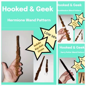 May include: Image of crochet wand patterns from Hooked & Geek, including Hermione, Dumbledore, and Harry Potter wand designs. Each pattern includes a keychain version and is labeled as low or no sew.