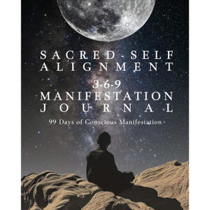 May include: A journal cover featuring a dark night sky with a large moon and stars. The text reads: SACRED-SELF ALIGNMENT 3-6-9 MANIFESTATION JOURNAL 99 Days of Conscious Manifestation. A silhouette of a person sits on a rocky surface looking upward.