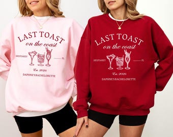 Felpa con cappuccio personalizzata per addio al nubilato, girocollo Last Toast on the Coast, maglietta personalizzata con nome e data del viaggio, pullover per feste di fine settimana in spiaggia