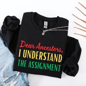Dear Ancestors I Understand the Assignment Hoodie, Unisex Statement Hoodie, Cultural Pride Sweatshirt, Bold Quote Hoodie