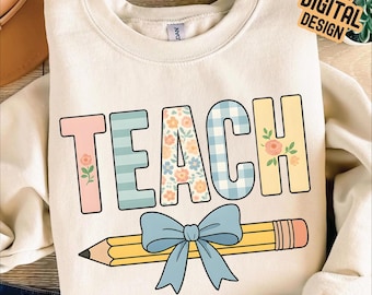 Preppy Teacher PNG | Floral Coquette Teach Design | Cute Bow Pencil PNG for Sublimation | Aesthetic Teacher Gift PNG File