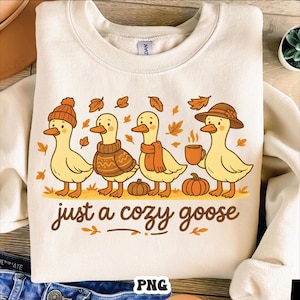 Just A Cozy Goose Png, Autumn Cozy Png, Fall Vibes Png, Pumpkin png, Coquete Png, autumn png, Goose Png, Fall Autumn Shirt, Goose Autumn