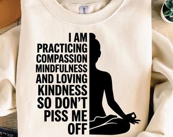 Funny Yoga SVG PNG EPS, Practicing Compassion Mindfulness Sarcastic Meditation Quote, Yoga Lover Cut File & Sublimation Design