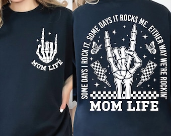 Mom Life Rock Hand PNG SVG EPS | Front & Back Skeleton Hand Design | “Some Days I Rock It” Quote | Rockin’ Mom Shirt Sublimation