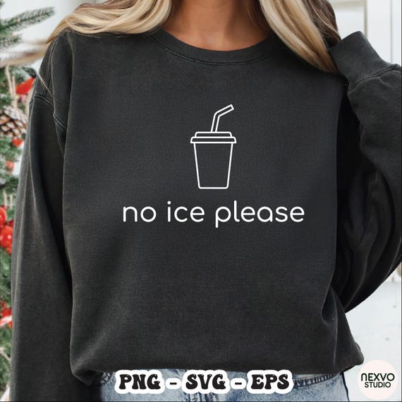 No Ice Please SVG Minimal Coffee Design | Funny Iced Coffee Quote PNG EPS Cut File for Cricut, Cafe Shirt, Drink Lover Art