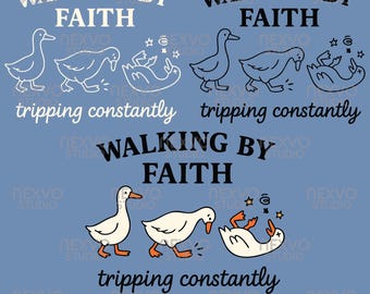 Walking by Faith Tripping Constantly SVG PNG Bundle, Funny Christian Duck Design, Religious Digital File for Cricut and Sublimation Crafts
