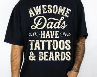 Awesome Dads Have Tattoos And Beards PNG, Vintage Tattooed Bearded Dad Design, Funny Father's Day Shirt PNG, Cool Inked Dad Digital Download