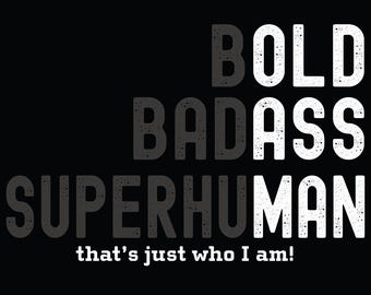 Bold Badass Superhuman That's Just Who I Am PNG SVG, Hidden Message Empowerment Sublimation Design Sassy Strong Woman Shirt Digital Download