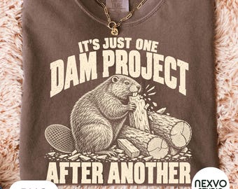 Its Just One Dam Project After Another Png, Funny Beaver Png, Woodworker Dad Sublimation, Vintage DIY Handyman Shirt Design, Dad Humor Png