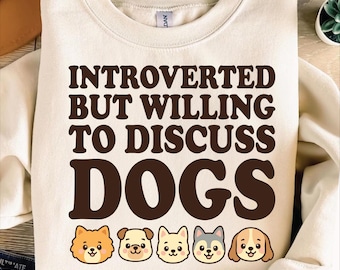 Introverted But Willing to Discuss Dogs SVG PNG EPS, Funny Dog Lover Quote Design, Cute Pet Shirt Clipart for Cricut & Sublimation Projects