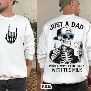 Just a Dad Who Always Came Back With The Milk Father's Day Png, Funny Dad Skeleton (2side) Png, Sublimation, Cool Skull Dad Clipart