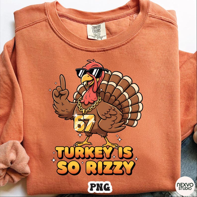 Turkey is so Rizzy PNG • 6-7 Trend Thanksgiving PNG • Funny Cool Turkey ...