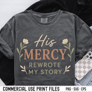 Jesus His Mercy Rewrote My Story Sublimation Design | Faith PNG File Clipart, Christian SVG, Faith Shirt Design, Religious Sublimation