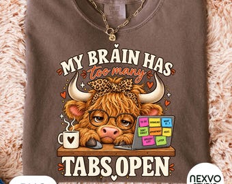 My Brain Has Too Many Tabs Open Png, Funny Highland Cow Png, Leopard Bandana Cow Sublimation, ADHD Mom Life Shirt Design, Trendy Cow Png