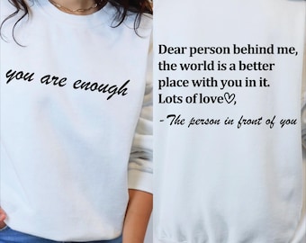 You Are Enough Front Back PNG SVG EPS | Dear Person Behind Me Quote | Positive Affirmation Shirt | Mental Health Kindness Design