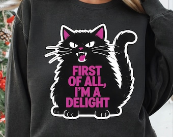 Funny Cat PNG | First Of All I’m A Delight PNG | Sassy Cat Shirt Design | Cat Lover Humor PNG | Cute Sarcastic Cat Sublimation