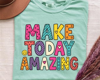 Make Today Amazing PNG, Colorful Doodle Teacher Sublimation Design, Positive Graphic, Inspirational, Colorful Motivational, Happy Vibes png