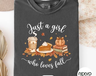 Just a Girl Who Loves Fall PNG, Watercolor Autumn Sublimation Design, Cute Fall Shirt, 2 Colors, Pumpkin Spice Latte Pie Cozy Season Png