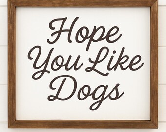 Hope You Like Dogs PNG SVG, Dog png, Dog svg, Dog Lover, Dog Mom, Dog Shirt, Dog Sign, Sublimation, Dog Gift