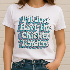 Solo tomaré los tenders de pollo PNG, foodie PNG, camiseta de tenders de pollo, humor de nuggets de pollo, cita de comida imprimible, tenders de pollo