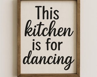 Kitchen wall art, farmhouse kitchen, digital download sign, rustic kitchen, kitchen sign wall art, this kitchen is for dancing, kitchen png