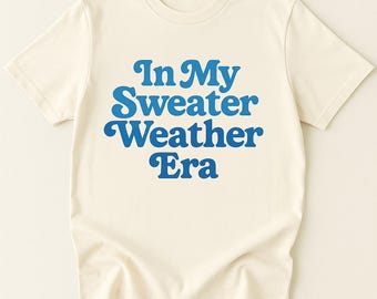 In My Sweater Weather Era png, autumn png, pumpkin spice, fall shirt, fall png, fall clipart, fall vibes, thanksgiving, Sweater Weather