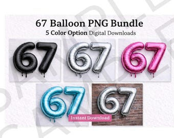 67 Balloon PNG | Balloon Art 67 | 67 png | PNG Shirts, Hats, Tumblers, Stickers, Six Seven PNG, trending 67 png, 67 svg, 67, gift for teens