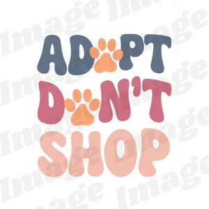 May include: Adopt Don't Shop text in a retro style with a paw print in each word. The words are in shades of blue, pink, and peach.