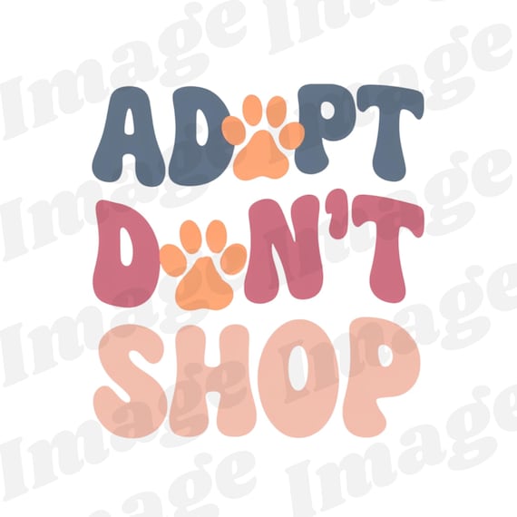 Adopt Dont Shop SVG PNG, Sublimation, Dog Lover Gift, Dog Mom Shirt, Dog Adoption, Dog Lover Shirt, Dog Mom Gift, Rescue Animal, Dog svg png