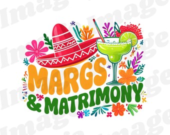 Margs and Matrimony SVG PNG, Mexico Bachelorette svg, Fiesta Bachelorette svg, Margarita Bachelorette svg, Margs and Matrimony Bachelorette